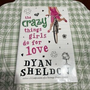 The Crazy Things Girls Do for Love by Dylan Sheldon hardcover